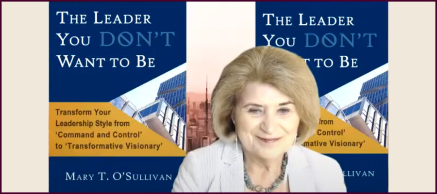 featured image for blog post, The Leader You Don't Want to Be, by Mary O'Sullivan, with full video interview by Yvonne DiVita