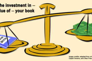 blog post image for 'Weighing the investment in - and the value of - your book'