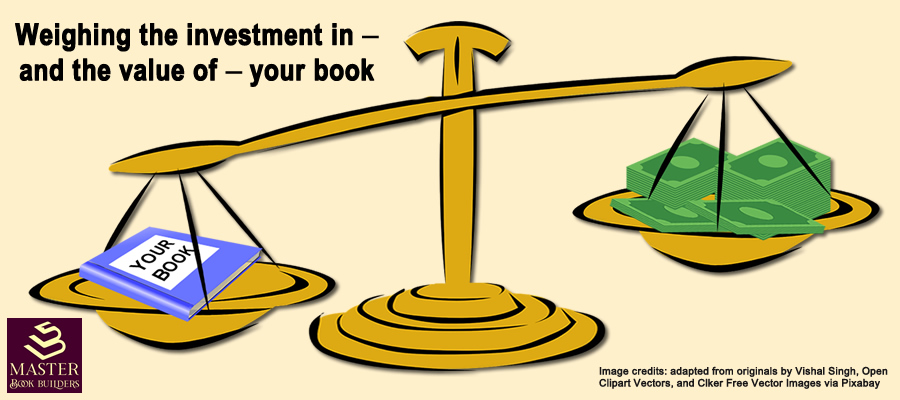 blog post image for 'Weighing the investment in - and the value of - your book'