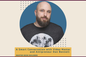 Antipreneur Dan Bennett Talks Video Strategy and Production for Small Business Owners