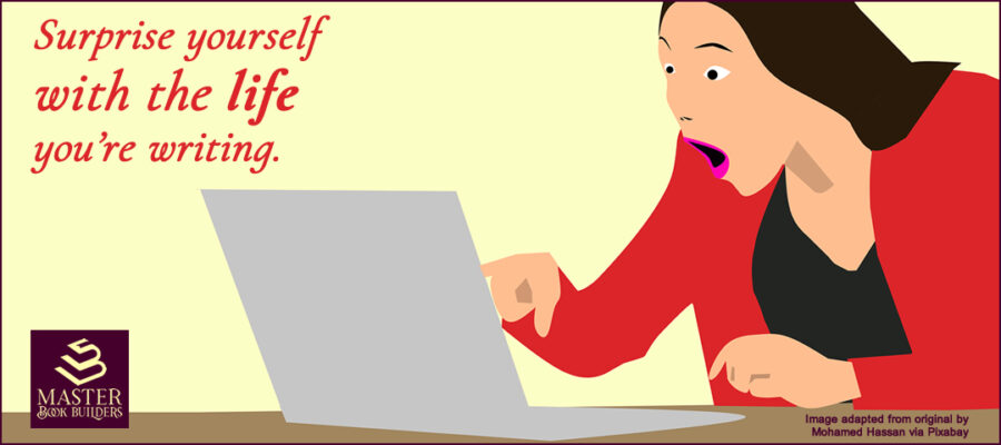 banner image for blog post showing surprised writer pointing at her computer with text, 'Surprise yourself with the life you're writing'