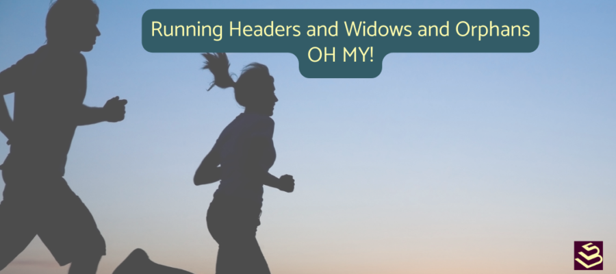 Shadow people running TEXT READS Running headers and widows and orphans oh my