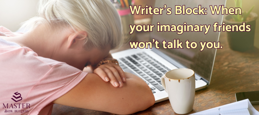 A white woman resting against a table with her head in her arms. Behind her is a laptop. Above the photo is the text "Writer's block: when your imaginary friends won't talk to you.
