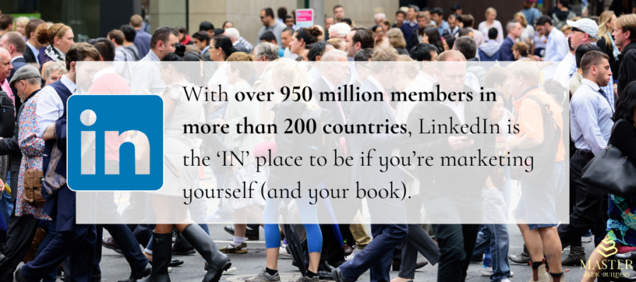 linkedin logo With over 950 million members in more than 200 countries, LinkedIn is the "IN" place to be if you're marketing yourself and your book
