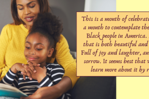 A photo of a Black mother and child reading a book together. A quote about Black History Month books from the post, positioned next to the photo reads, "This is a month of celebration but also a month to contemplate the history of Black people in America. A history that is both beautiful and terrifying. Full of joy and laughter, and tears and sorrow. It seems best that we begin to learn more about it by reading."