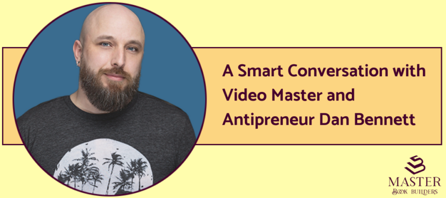 A graphic including a circular image of "Antipreneur" Dan Bennett, accompanied by the text "A Smart Conversation with Video Master and Antipreneur Dan Bennett."
