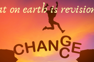 A man in silhouette against a sunset jumps across a gap from one cliff to another. The word "CHANCE/CHANGE" is under the man. Over the image is the question "What on earth is revisioning?" This image is attached to a post defining "revisioning" and showing its similarities to the PIERS Whole-Self Model