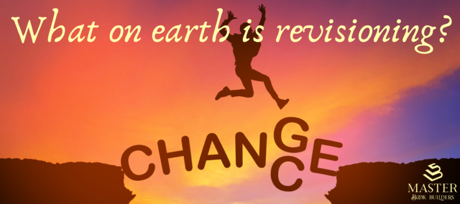 A man in silhouette against a sunset jumps across a gap from one cliff to another. The word "CHANCE/CHANGE" is under the man. Over the image is the question "What on earth is revisioning?" This image is attached to a post defining "revisioning" and showing its similarities to the PIERS Whole-Self Model