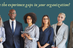 A multigenerational, multiracial, mixed-gender group of businesspeople against a dark teal background. Text at the top of the image reads, "What are the experience gaps in your organization?" The image is attached to a posts on the benefits of elderships, deliberately retaining older workers so that younger workers can learn from their experience and benefit from their perspective.