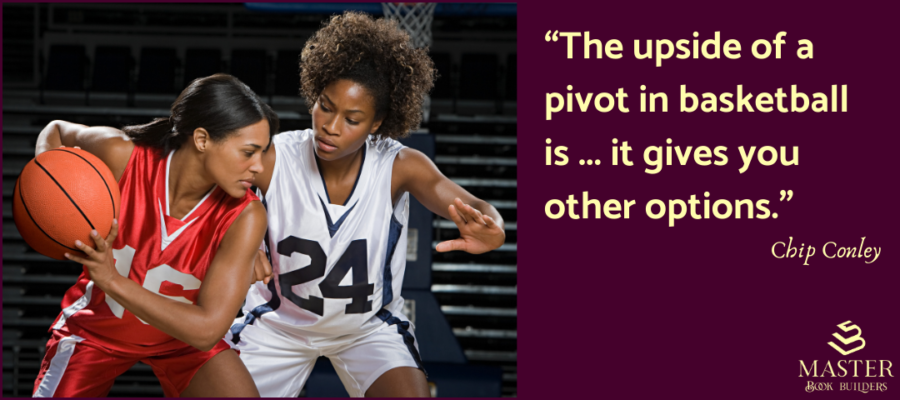 A close-up of an Asian woman and a Black woman playing basketball. Next to the image is a quote from Chip Conley that reads "The upside of a pivot in basketball is ... it gives you other options." This image is attached to the value of pivoting.