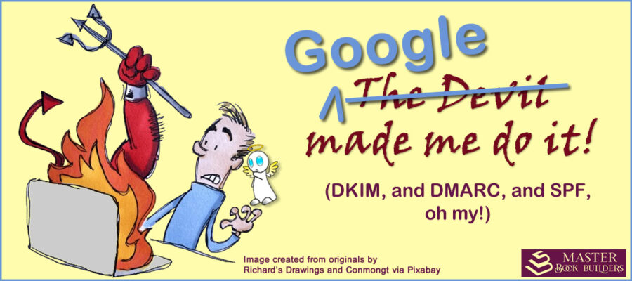 image showing the devil coming out of a laptop and shocked user with an angel whispering into his ear for blog post, Google Made Me Do It (DKIM & more), by Tom Collins