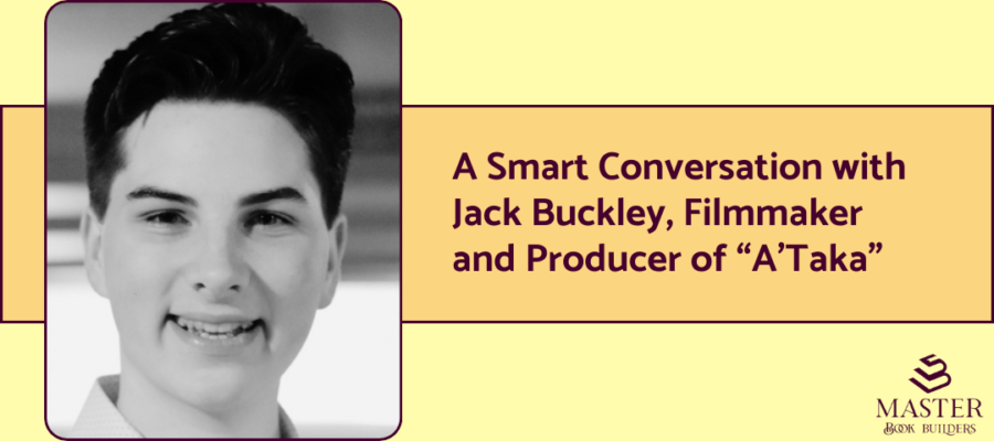 A black and white image of 17-year-old Jack Buckley, creator of the animated action-mystery A'Taka. Next to the image is text that reads "A Smart Conversation with Jack Buckley, Filmmaker and Producer of 'A'Taka'"