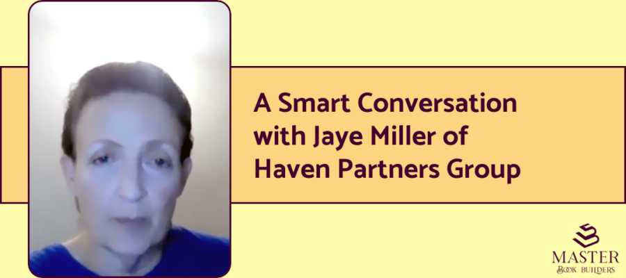 An image of businessperson and animal rights activist Jaye Miller next to the words "A Smart Conversation with Jaye Miller of Haven Partners Group."