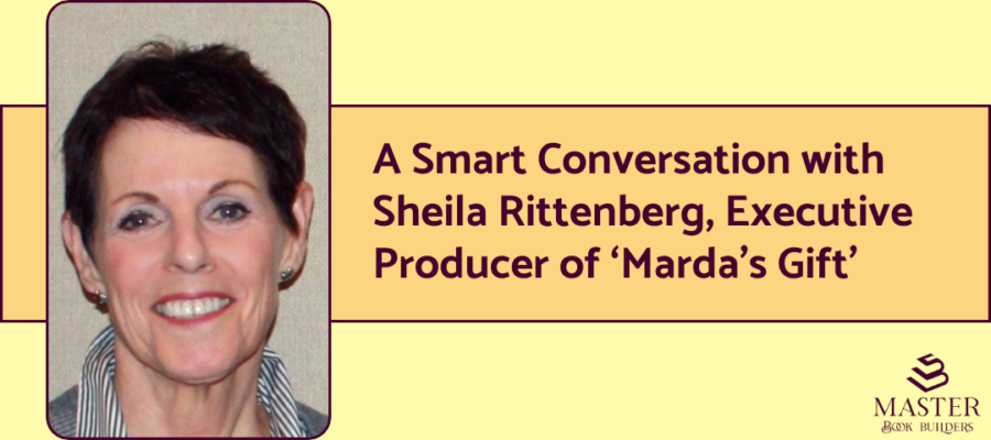 An image of Sheila Rittenberg, executive producer of the documentary "Marda's Gift" next to text that reads "A Smart Conversation with Sheila Rittenberg, Executive Producer of 'Marda's Gift'"