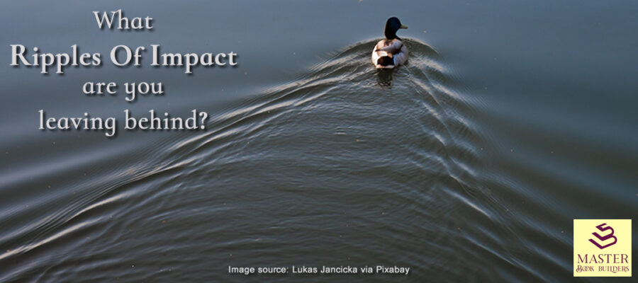 image showing a duck paddling away with ripples flowing behind as banner for blog post 'What Ripples of Impact' are You Leaving Behind' by Tom Collins