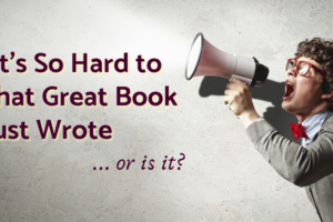 Why is it so hard to sell that great book you just wrote?