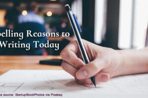 featured image for blog post showing a hand holding a pen and doodling with the blog post title, 10 Compelling Reasons to Start Writing Today, by Tom Collins