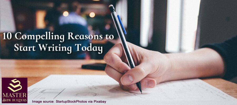 featured image for blog post showing a hand holding a pen and doodling with the blog post title, 10 Compelling Reasons to Start Writing Today, by Tom Collins