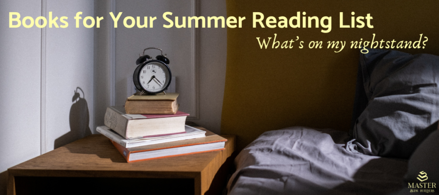 Books for Your Summer Reading List: What’s on My nightstand?