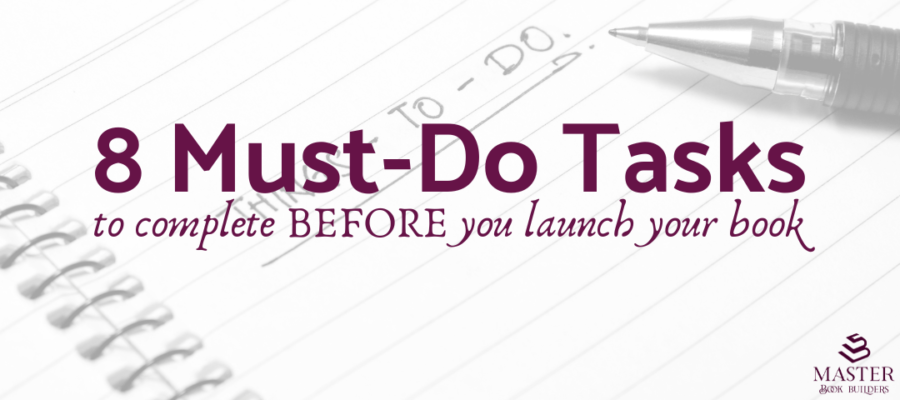 8 Must do tasks to perform before you launch your book