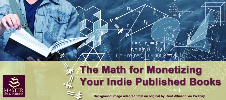 image showing a man holding a book with math equations on the board behind as feature image for the blog post The Math for Monetizing Your Indie Published Books, by Tom Collins