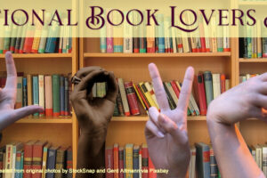 image of books on shelves with hands in front spelling out L-O-V-E as featured image for blog post entitled, Book Lovers Day: So Nice, We Do It Twice, by Tom Collins