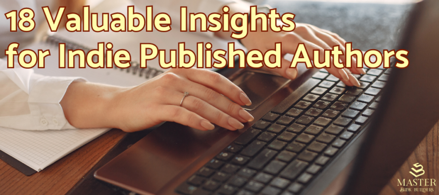 18 Valuable insights for Indie Published Authors