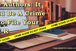 featured image for blog post, Indie Authors: Don't Forget to File Your BOIR, by Tom Collins