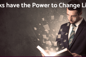 Image of a man with an open book where words are flying off the page. The caption reads Books have the power to change lives