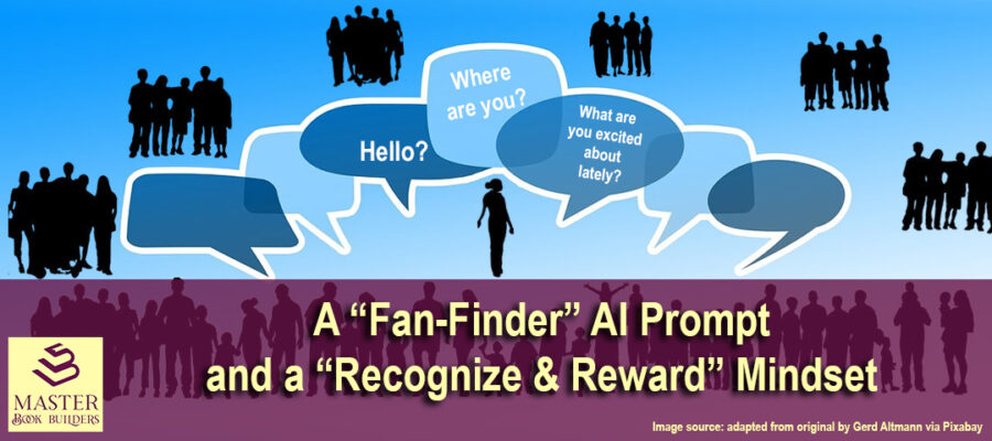 featured image showing scattered groups of people with one in center for blog post, A 'Fan-Finder' AI Prompt and a 'Recognize & Reward' Mindset, by Tom Collins