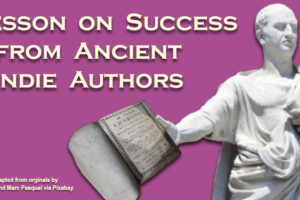 featured image of statue of Cicero holding one of his books for blog post, A Lesson on Success from Ancient Indie Authors, by Tom Collins