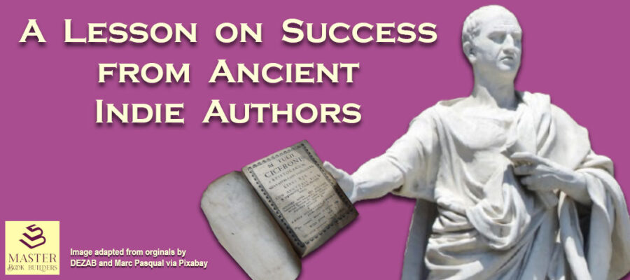featured image of statue of Cicero holding one of his books for blog post, A Lesson on Success from Ancient Indie Authors, by Tom Collins