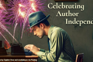 featured image of author typing and fireworks launching from the page for blog post, 'Celebrating Author Independence,' by Tom Collins
