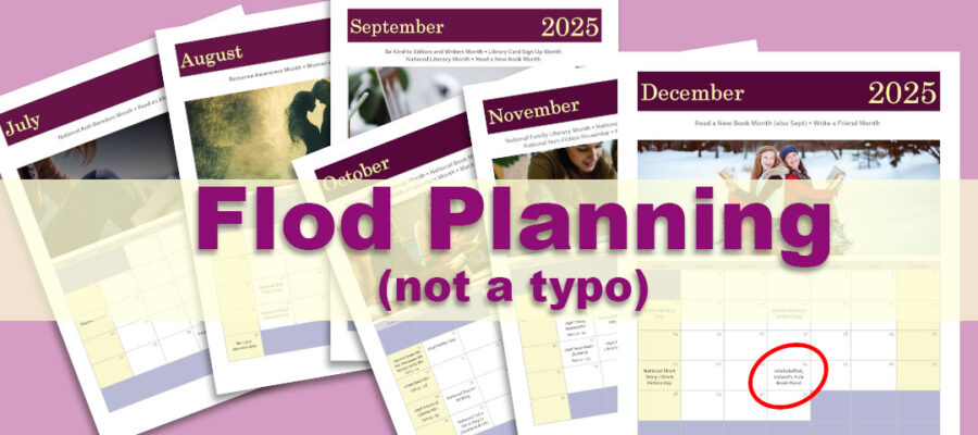 Featured image showing July - December 2025 calendars of book-related holidays for blog post, 'Flod Planning (not a typo) for the Holidays' by Tom Collins