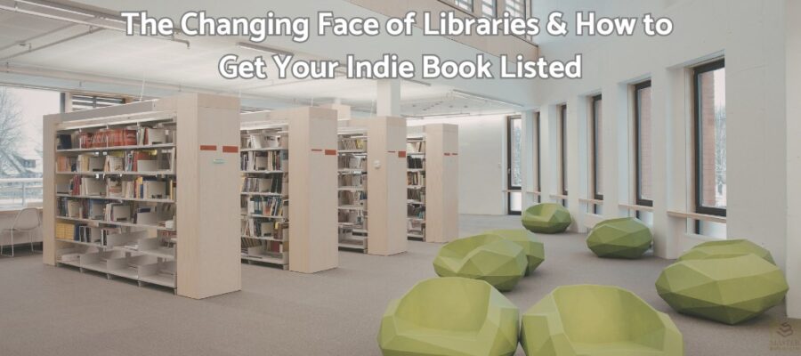Changing face of libraries, how to get your indie book into libraries