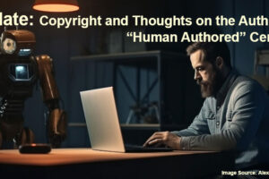 featured image showing an AI robot standing beside a human author working at his laptop computer for blog post, AI Update: Copyright and Thoughts on the Authors Guild 'Human Authored' Certification, by Tom Collins