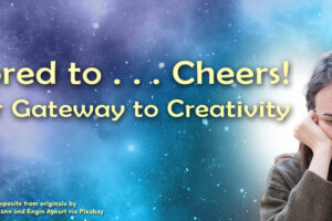 Featured image showing bored woman with star field background for blog post, Bored to ... Cheers! Your Gateway to Creativity, by Tom Collins
