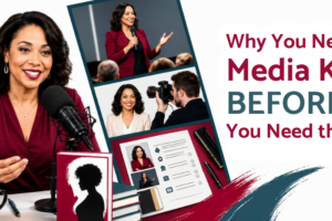 Why you need a media kit before you need the media