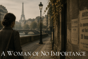 Woman walking along the Seine in occupied Paris during World War II, with the Eiffel Tower in the distance and French wartime notices on a stone wall, representing A Woman of No Importance by Sonia Purnell.