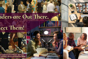 collage of images showing people at an in-person conference, on an online group meeting, in a book club, and on a podcast to illustrate the blog post, Your Readers are Out There, So Go Meet Them, by Tom Collins