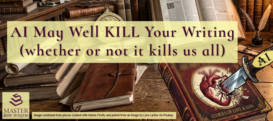 Image of desk with a knife labeled 'AI' stabbing through a book for blog post, 'AI May Well KILL Your Writing (whether or not it kills us all), by Tom Collins